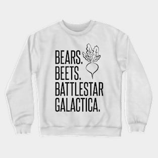 Bears Beets Battlestar Galactica Bubble-free Crewneck Sweatshirt